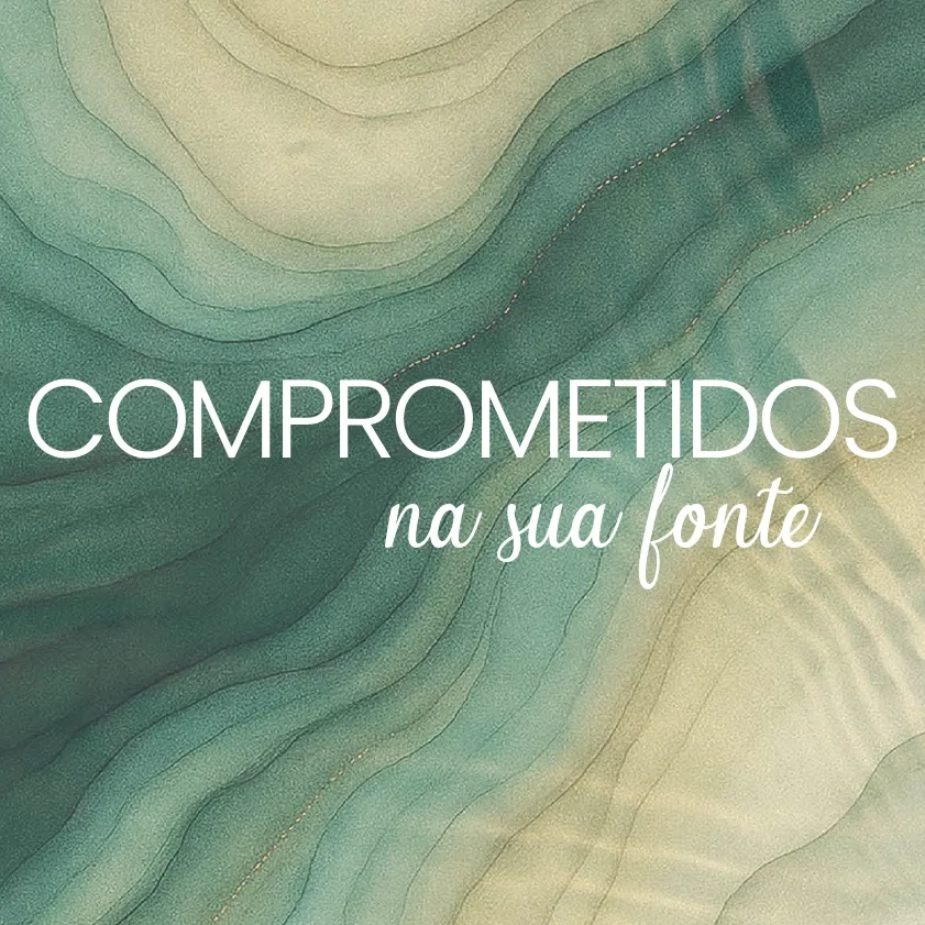 COMPROMETIDOS na sua fonte